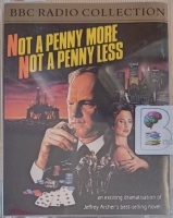 Not A Penny More, Not a Penny Less written by Jeffrey Archer performed by Stratford Johns, Paul Darrow, Francis Matthews and Lesley-Anne Down on Cassette (Abridged)